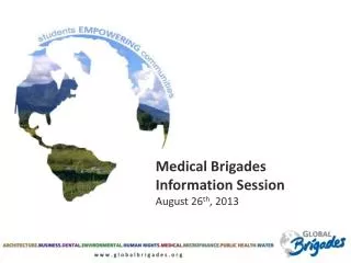 Medical Brigades Information Session August 26 th , 2013