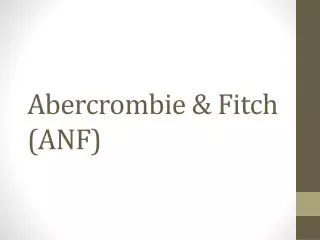 Abercrombie &amp; Fitch (ANF)