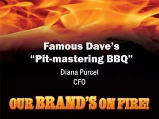 Famous Dave’s “Pit-mastering BBQ”
