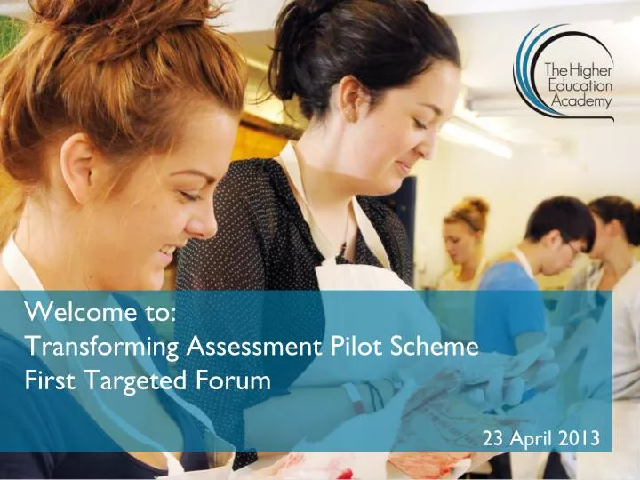 welcome to transforming assessment pilot scheme first targeted forum