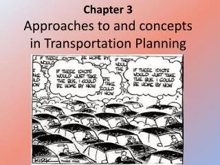 Chapter 3 Approaches to and concepts in Transportation Planning
