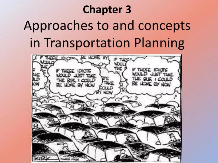 chapter 3 approaches to and concepts in transportation planning
