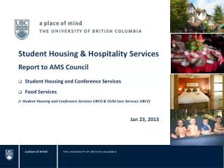 Student Housing &amp; Hospitality Services Report to AMS Council Student Housing and Conference Services Food Services