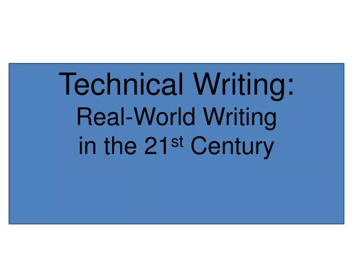 technical writing real world writing in the 21 st century