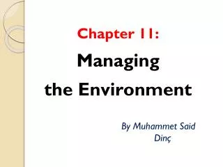 Chapter 11: Managing t he Environment