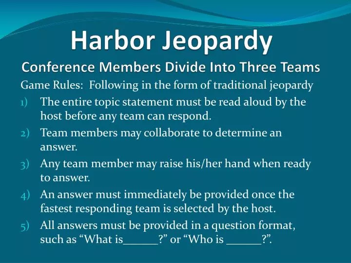 harbor jeopardy conference members divide into three teams