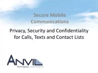 Privacy, Security and Confidentiality for Calls, Texts and Contact Lists