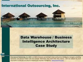 Data Warehouse / Business Intelligence Architecture Case Study