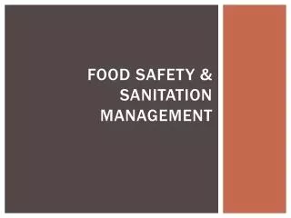 FOOD SAFETY &amp; SANITATION MANAGEMENT