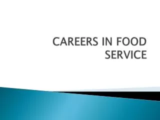CAREERS IN FOOD SERVICE