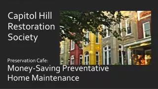 Preservation Cafe: Money-Saving Preventative Home Maintenance