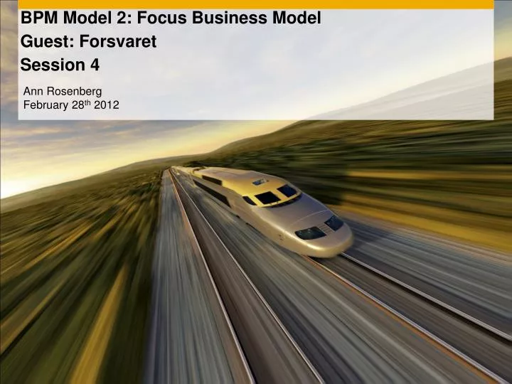 bpm model 2 focus business model guest forsvaret session 4