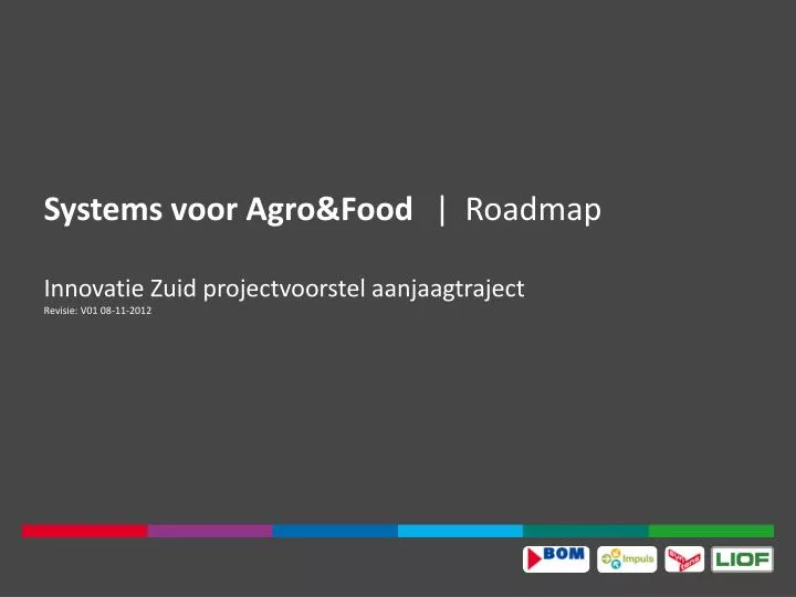 systems voor agro food roadmap innovatie zuid projectvoorstel aanjaagtraject revisie v01 08 11 2012