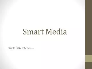 Smart Media