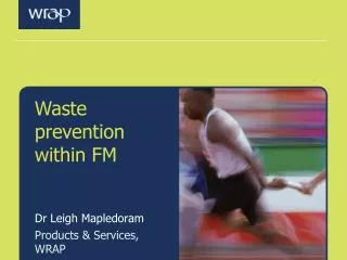 Waste prevention within FM