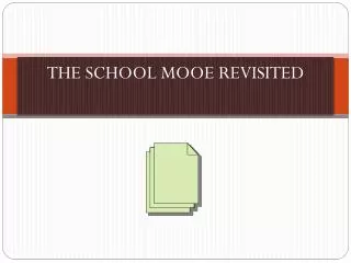 THE SCHOOL MOOE REVISITED