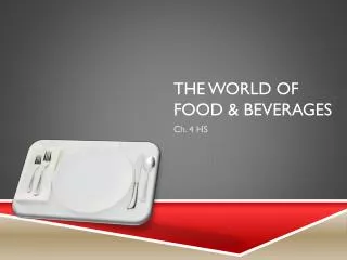 The World of Food &amp; Beverages