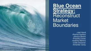 Blue Ocean Strategy : Reconstruct Market Boundaries