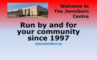 Run by and for your community since 1997 www.jenniburn.eu