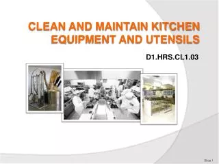 CLEAN AND MAINTAIN KITCHEN EQUIPMENT AND UTENSILS