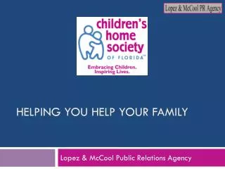 HELPING YOU HELP YOUR FAMILY