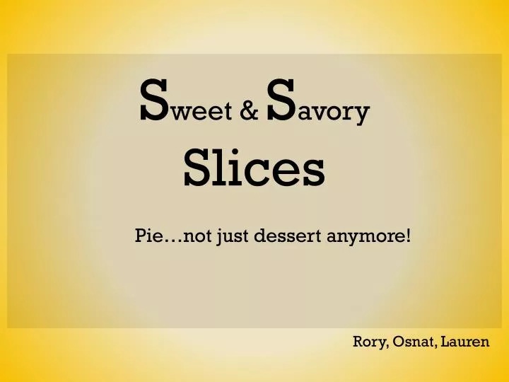 s weet s avory slices