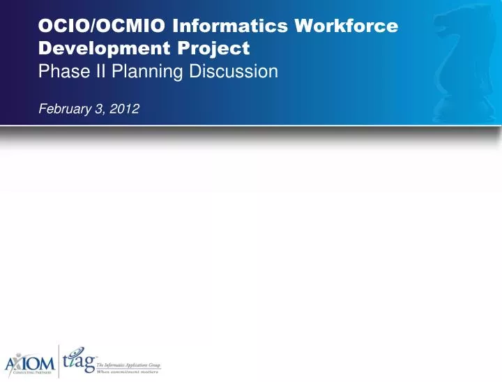 ocio ocmio informatics workforce development project phase ii planning discussion february 3 2012