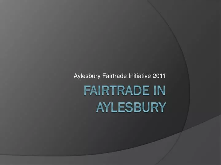 aylesbury fairtrade initiative 2011