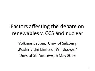Factors affecting the debate on renewables v. CCS and nuclear