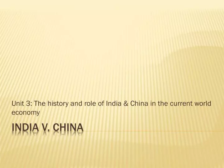 unit 3 the history and role of india china in the current world economy