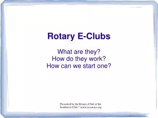 Rotary E-Clubs What are they? How do they work? How can we start one?