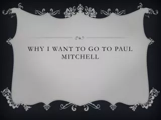 Why I want to go to Paul Mitchell