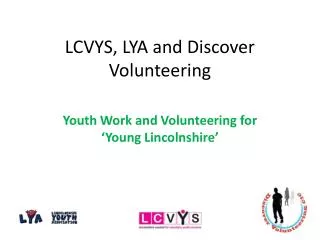 LCVYS, LYA and Discover Volunteering
