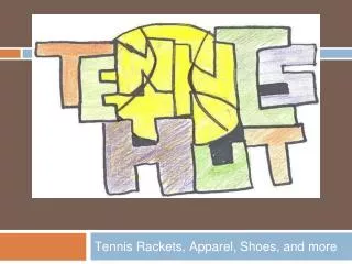 Tennis Ra ck ets , Apparel, Shoes, and more