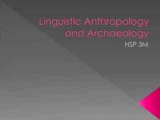 Linguistic Anthropology and Archaeology