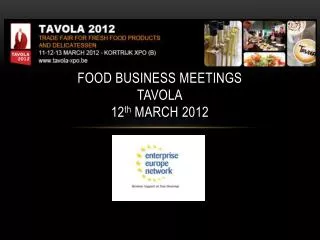 FOOD BUSINESS MEETINGS TAVOLA 12 th March 2012