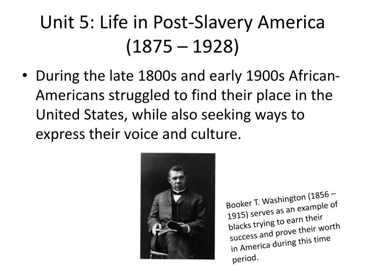 unit 5 life in post slavery america 1875 1928