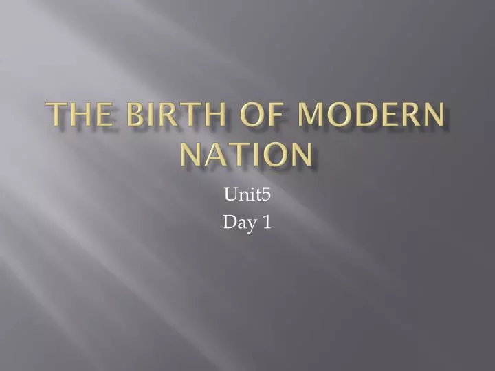 the birth of modern nation