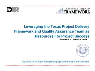 Leveraging the T exas Project Delivery Framework and Quality Assurance Team as Resources For Project Success
