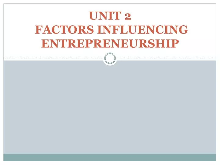 unit 2 factors influencing entrepreneurship