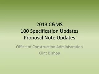 2013 C&amp;MS 100 Specification Updates Proposal Note Updates