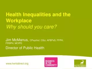 Health Inequalities and the Workplace Why should you care?