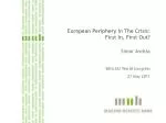 European Periphery In The Crisis: First In, First Out?