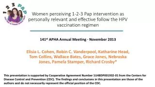 Women perceiving 1-2-3 Pap intervention as personally relevant and effective follow the HPV vaccination regimen