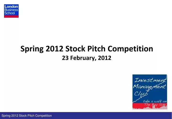 spring 2012 stock pitch competition 23 february 2012