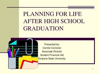 PLANNING FOR LIFE AFTER HIGH SCHOOL GRADUATION
