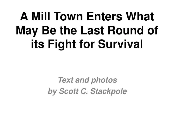 a mill town enters what may be the last round of its fight for survival