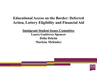 Educational Access on the Border: Deferred Action, Lottery Eligibility and Financial Aid Immigrant Student Issues Com