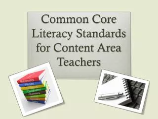 Common Core Literacy Standards for Content Area Teachers