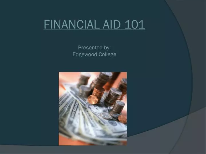 financial aid 101 presented by edgewood college